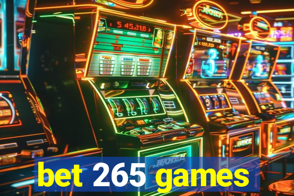 bet 265 games